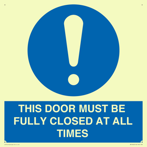 THIS DOOR MUST BE FULLY CLOSED AT ALL TIMES